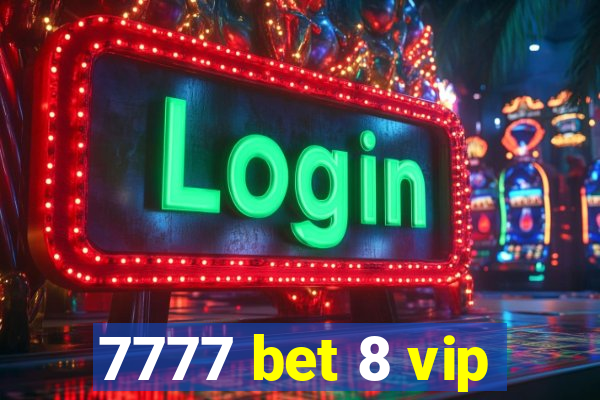 7777 bet 8 vip